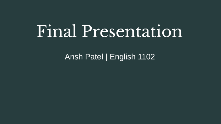Final Presentation by Ansh Patel on Prezi