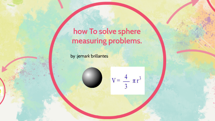 How To Solve Sphere Measuring Problems By Jemark Brillantes On Prezi