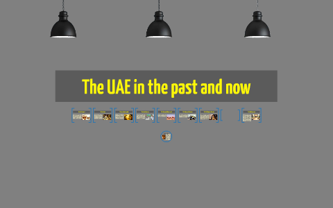The UAE in past and now by mahra alhammadi on Prezi
