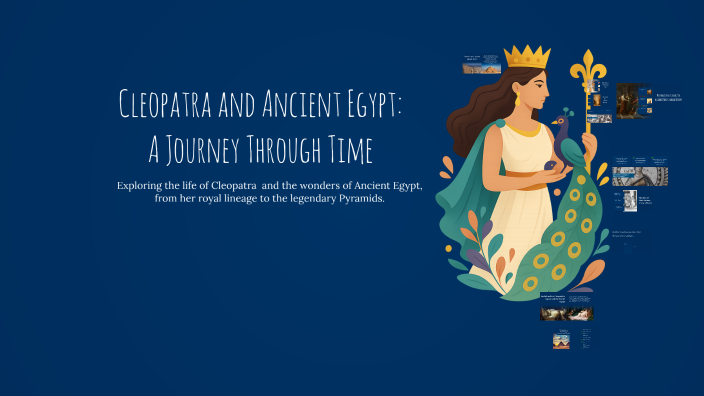 Cleopatra and Ancient Egypt: A Journey Through Time by a hughes on Prezi