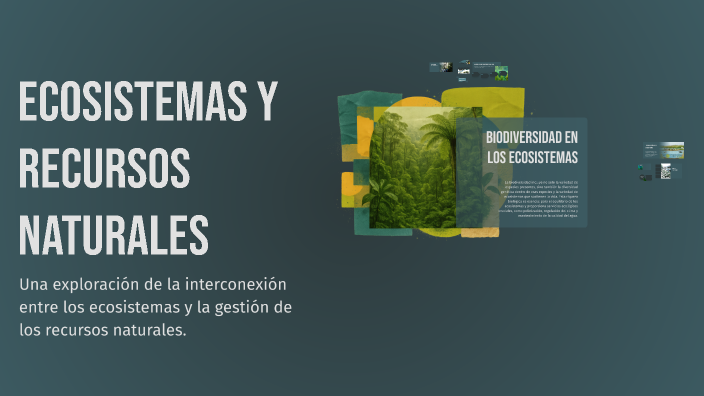 Ecosistemas y Recursos Naturales by Blanca perez on Prezi