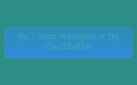 The 7 Basic Principles of the Constitution by Lyndsi Stoops on Prezi