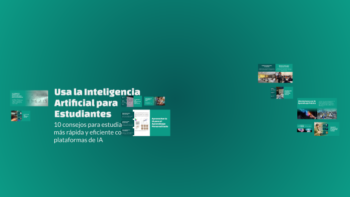 Usa la Inteligencia Artificial para Estudiantes by Admin Admin on Prezi