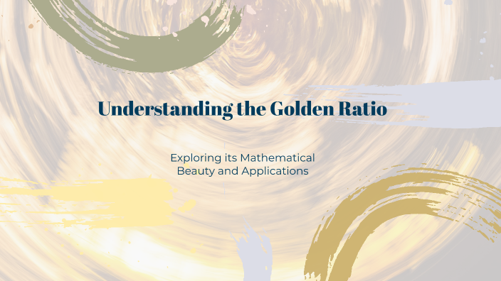 Understanding the Golden Ratio by azra azra on Prezi