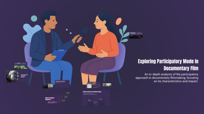 Participatory Mode Exploring Participatory Mode in Documentary Film by Raad Tawalbeh on Prezi