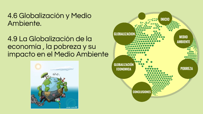 Como Influye La Globalizacion En El Medio Ambiente prezi.com