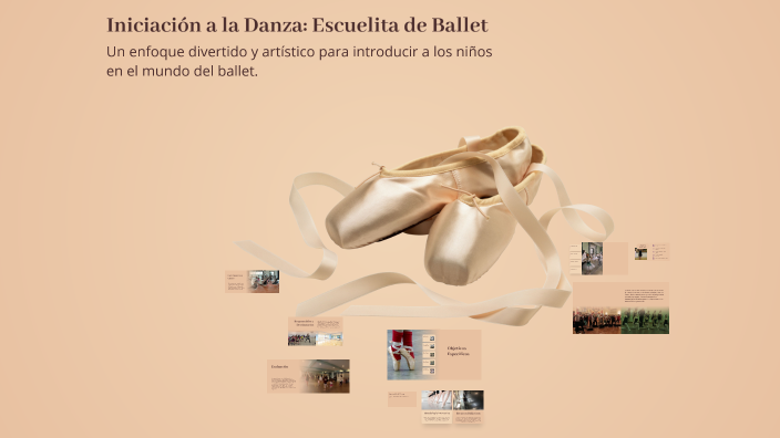 Iniciación a la Danza: Escuelita de Ballet by Sofia Sandoval on Prezi