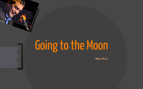 Going To The Moon By Nino Ricci By Emma Montgomery On Prezi Next