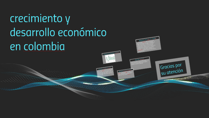 Crecimiento Economico En Colombia By Yerson Andres Garcia Bolaños On Prezi