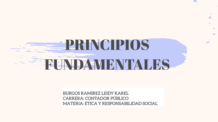 Tarea_17_ PREZI Principios fundamentales by Leidy Ramirez on Prezi