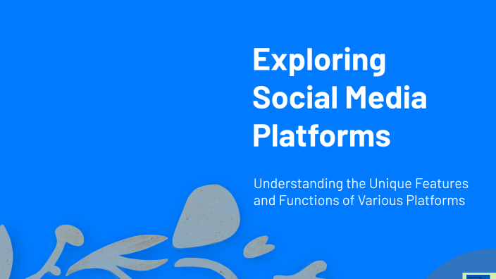 Exploring Social Media Platforms by Bhim Oraon on Prezi