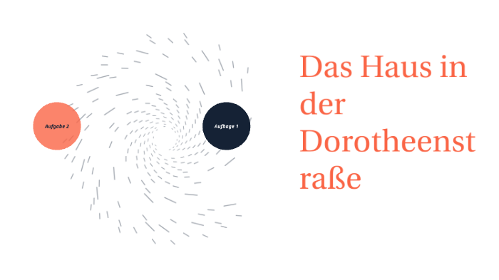 Das Haus in der Dorotheenstraße by Daniel Müller on Prezi Next