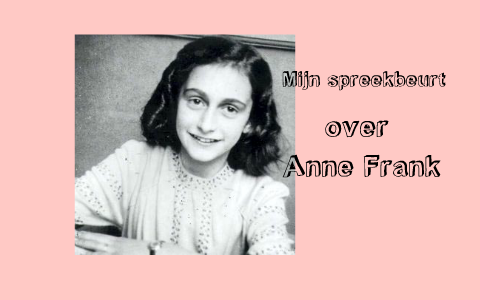 Anne Frank Spreekbeurt! by laura truong on Prezi