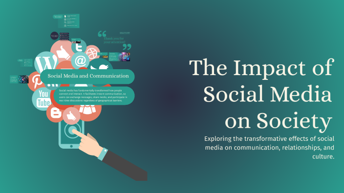 The Impact of Social Media on Society by Hajar Halim on Prezi