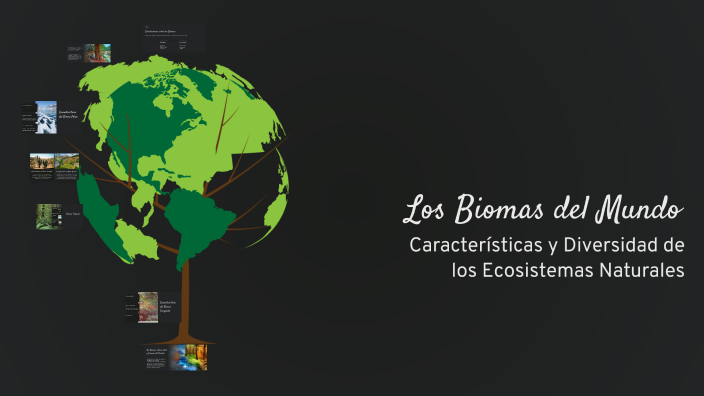 Los Biomas del Mundo by Brayan Peinado Rodriguez on Prezi
