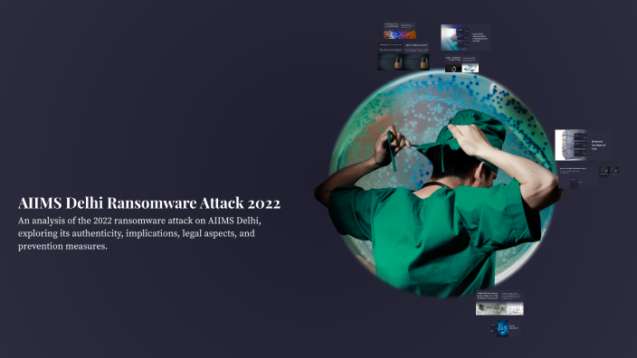 AIIMS Delhi Ransomware Attack 2022 by Harshita Sharma on Prezi