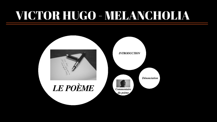 MELANCHOLIA - V. HUGO by Beatrice Ranieri on Prezi