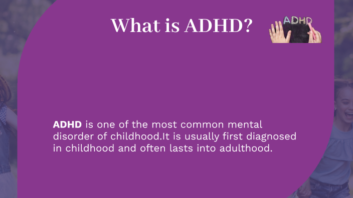 Understanding ADHD by Lormafe Lara on Prezi