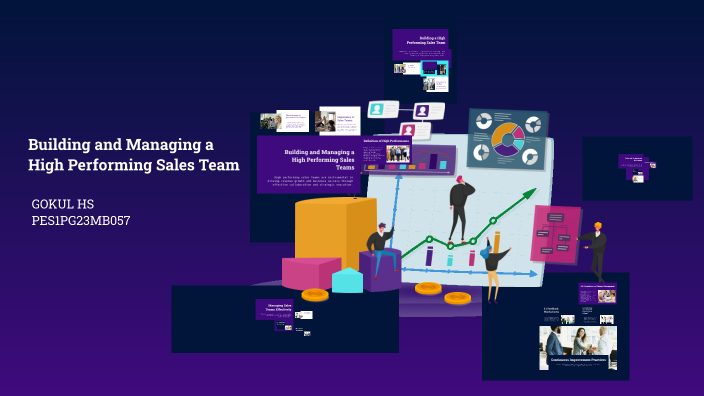 Building and Managing a High Performing Sales Team by GOKUL HS MBA 2023 ...