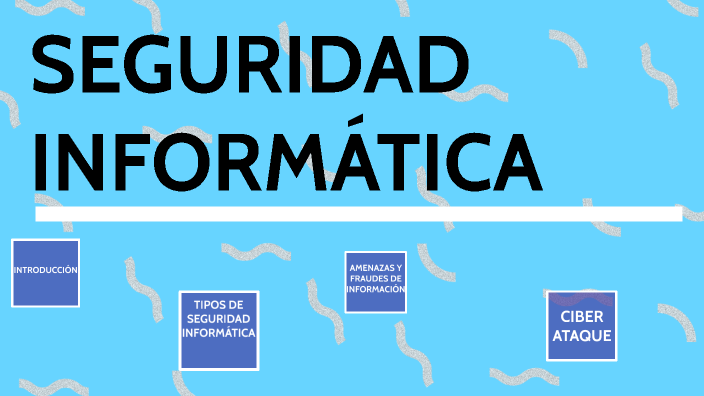 SEGURIDAD INFORMÁTICA by Javier García on Prezi