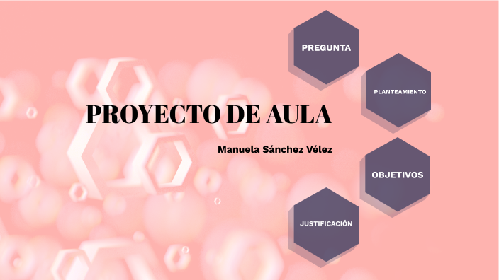 PROYECTO DE AULA by Manuela Sanchez Velez on Prezi