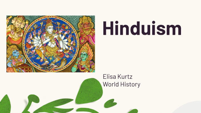 Hinduism by Elisa Kurtz on Prezi