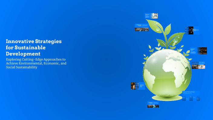 Innovative Strategies for Sustainable Development by Mohamed Atef on Prezi