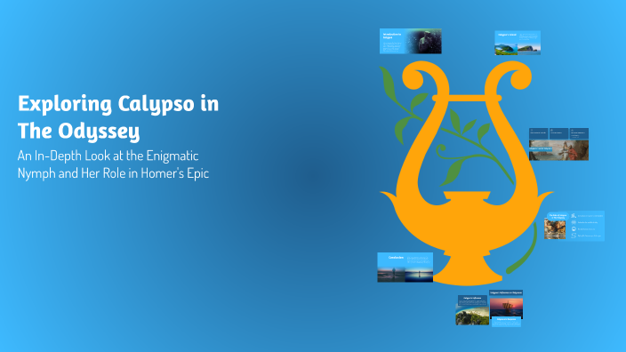 Exploring Calypso in The Odyssey by Matthew Gonzalez on Prezi