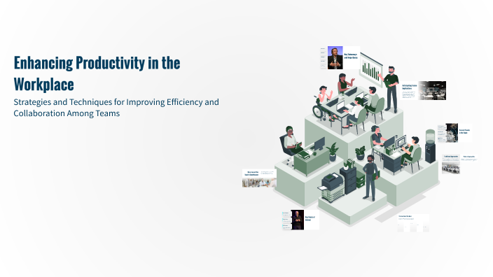 Enhancing Productivity in the Workplace by Radha Armugam on Prezi