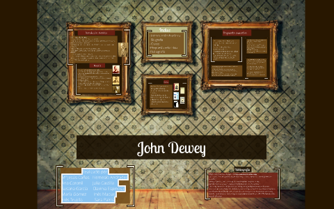 John Dewey by Maria Jesus Cañasa Garcia on Prezi