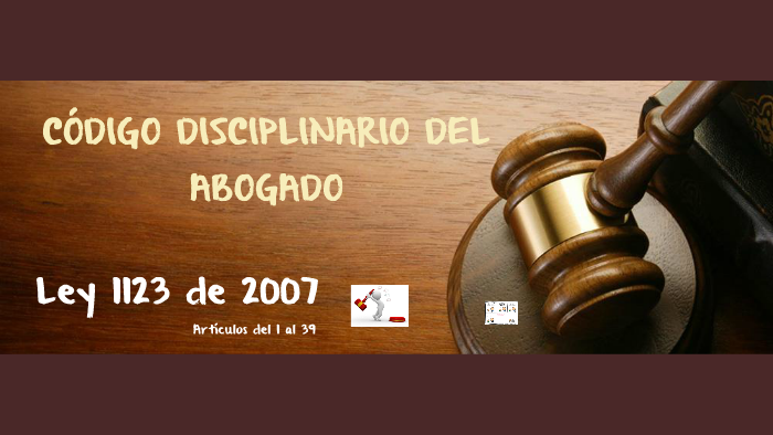 Código Disciplinario Del Abogado By Milena Farigua On Prezi