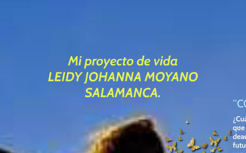 Mi proyecto de vida by Leidy Mi on Prezi