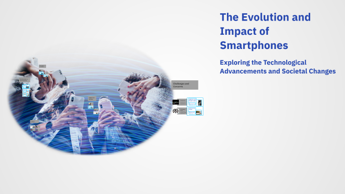 The Evolution and Impact of Smartphones by maddie robinson on Prezi