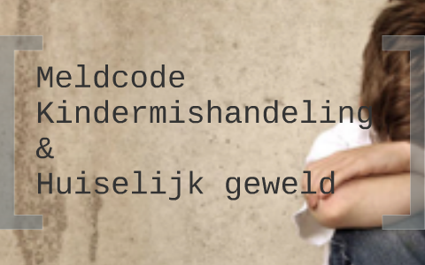 Meldcode Kindermishandeling & By On Prezi