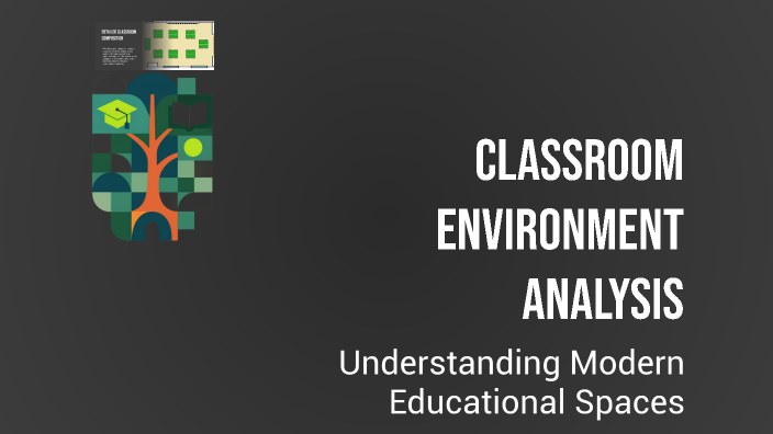 Classroom Environment Analysis by Mary Chanchavac on Prezi