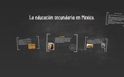 La educacion secundaria en México by on Prezi