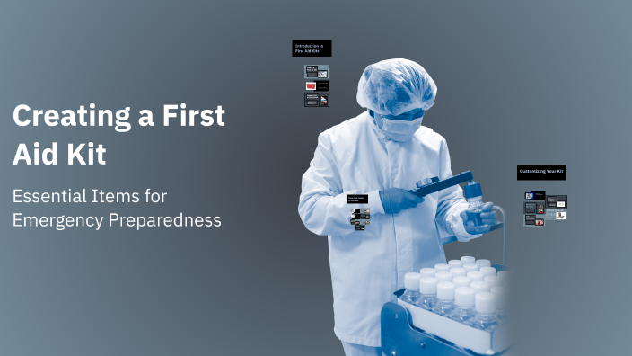 Creating a First Aid Kit by on Prezi