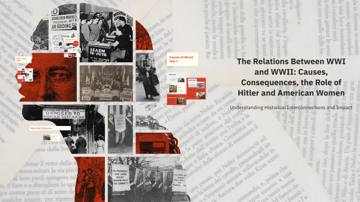 The Relations Between WWI and WWII: Causes, Consequences, the Role of ...