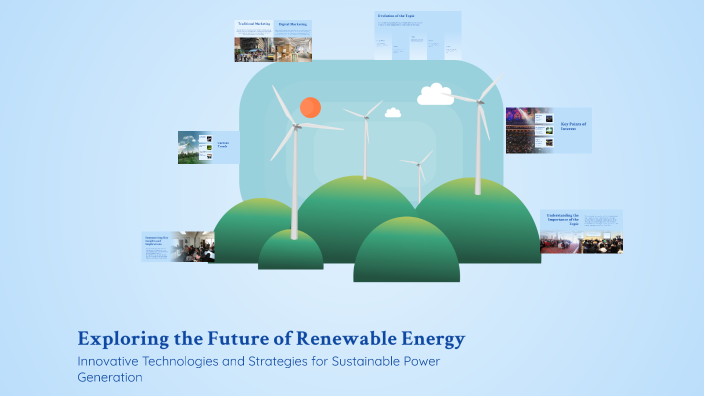 Exploring the Future of Renewable Energy by Meghana Megha on Prezi