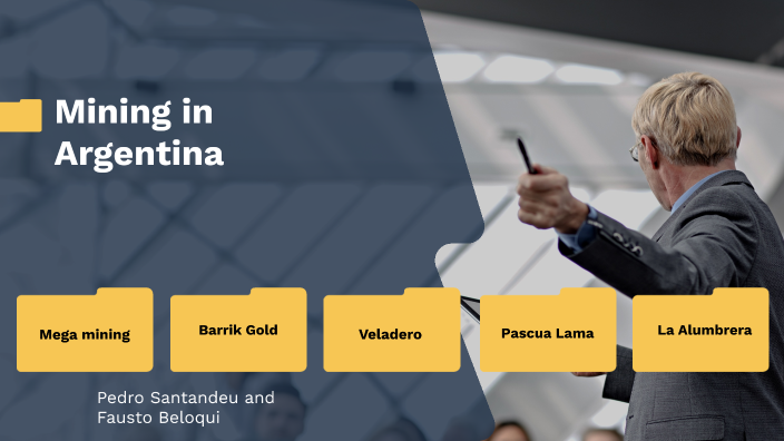 Mining in Argentina by FAUSTO BELOQUI on Prezi