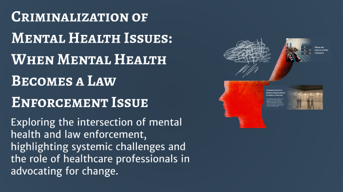 Criminalization of Mental Health Issues: When Mental Health Becomes a ...