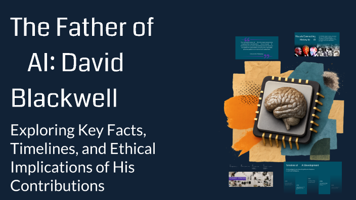The Father of AI: David Blackwell by JJ_star on Prezi