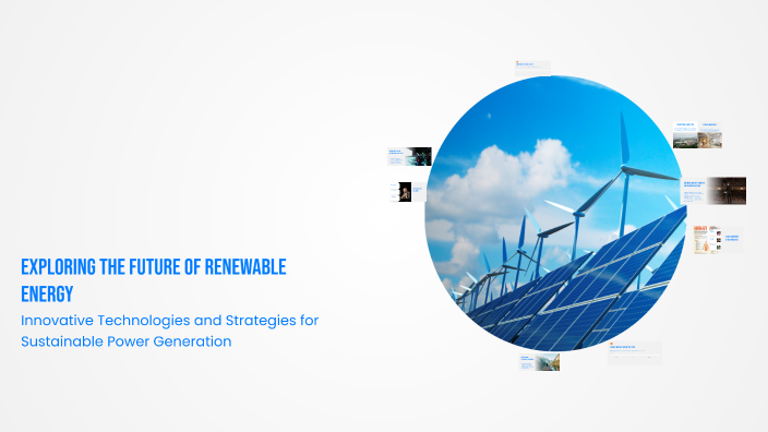 Exploring the Future of Renewable Energy by Delna Pauly on Prezi
