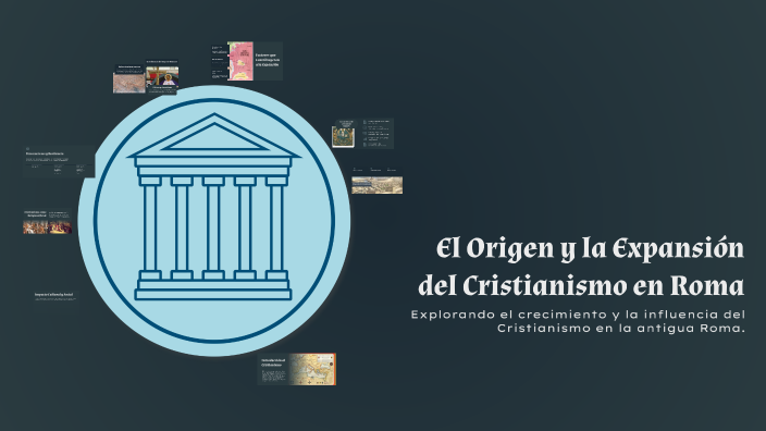 El Origen y la Expansión del Cristianismo en Roma by Luis Solano on Prezi