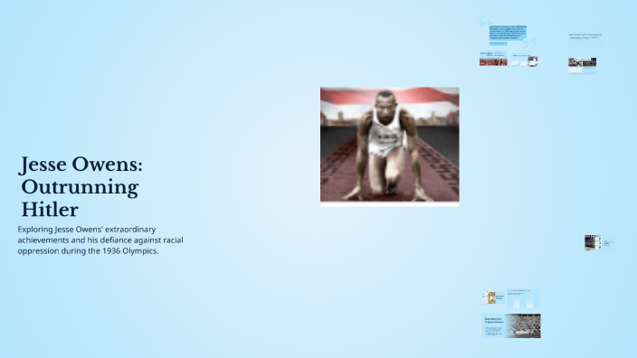 Outrunning Jesse Owens: Outrunning Hitler by tristan johnson on Prezi
