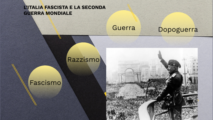 Chi Ha Liberato L'italia Dalla Seconda Guerra Mondiale L'Italia fascista e la seconda guerra mondiale by Matilde Bortolai on Prezi
