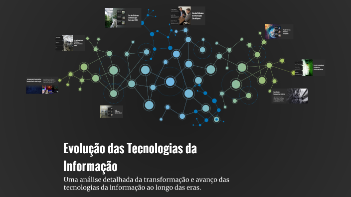 Evolução das Tecnologias da Informação by VINICIUS OLIVEIRA on Prezi