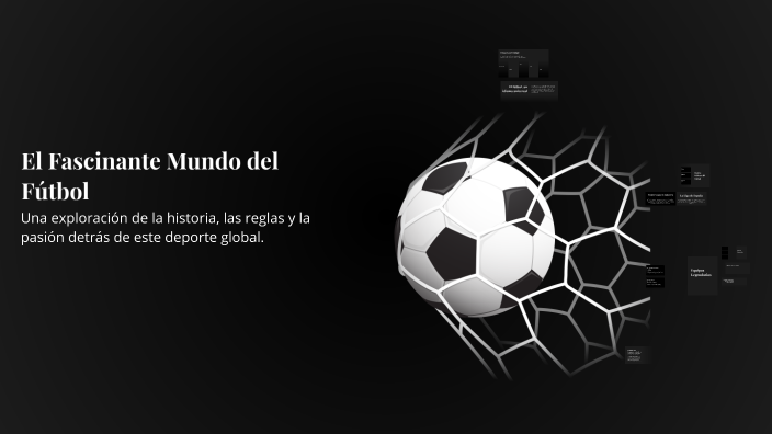 El Fascinante Mundo del Fútbol by Maria Flores on Prezi