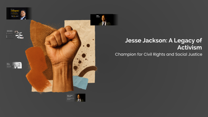 Jesse Jackson: A Legacy of Activism by Klasa 9 9 on Prezi