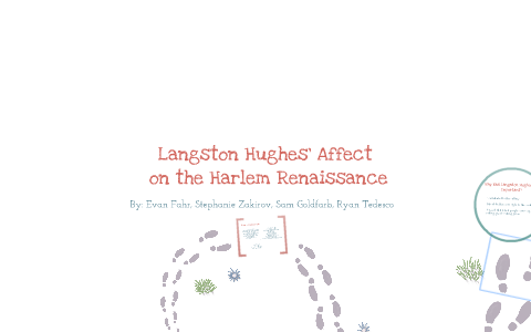 Langston Hughes' Affect on the Harlem Renaissance by Stephanie Z on Prezi